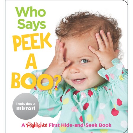 Who Says Peekaboo?: A Highlights First Hide-and-Seek Book (Highlights Baby Mirror Board Books)